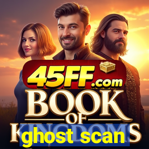 ghost scan